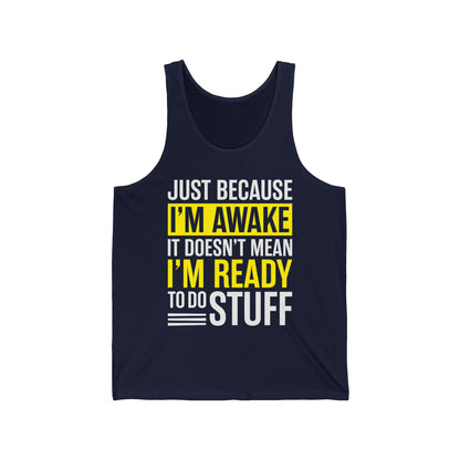 Just Because I'm Awake Lazy Funny Saying Tweens and Teens Tank Top For Men Women