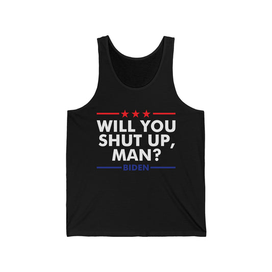 Will You Shut Up Man Biden Presidential Debate 2020 Tank Tops For Men Women