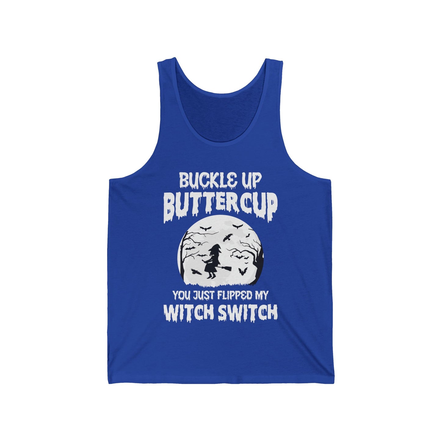 Funny Buckle Up Buttercup You Just Flipped My Witch Switch Halloween Party Top Men Women Tank top