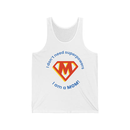 I Don't Need Superpowers I Am A Mom Mothers Day T-shirt