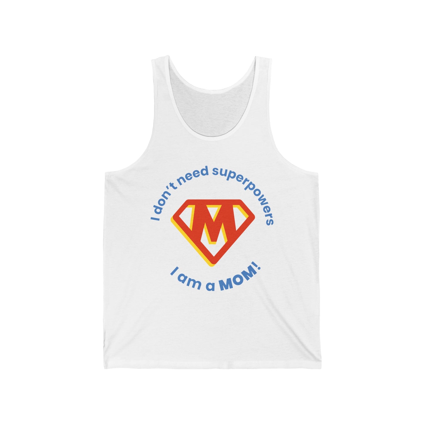 I Don't Need Superpowers I Am A Mom Mothers Day Tank Tops