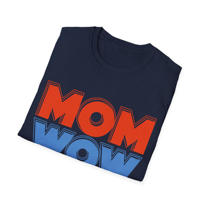 Mom Wow Mothers Day Mom Gift T-Shirt