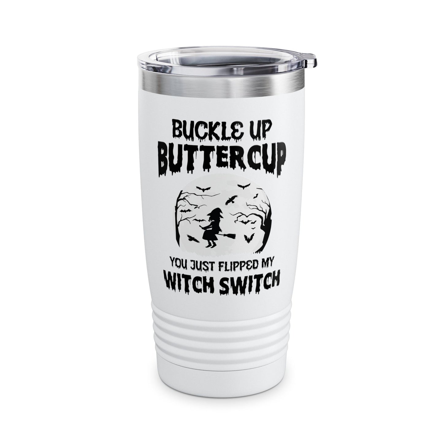 Funny Buckle Up Buttercup You Just Flipped My Witch Switch Halloween Party Mug Men Women Tumbler