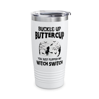 Funny Buckle Up Buttercup You Just Flipped My Witch Switch Halloween Party Mug Men Women Tumbler