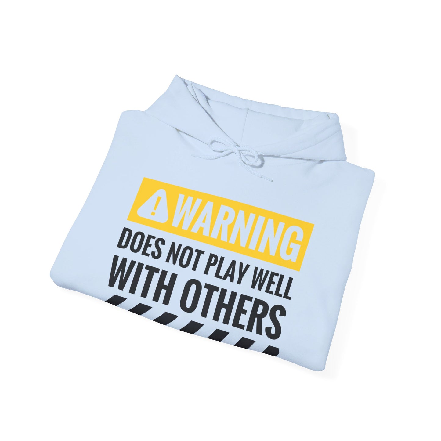 Funny Warning Does Not Play Well With Others Caution Sign Hoodie For Men Women Hoodie