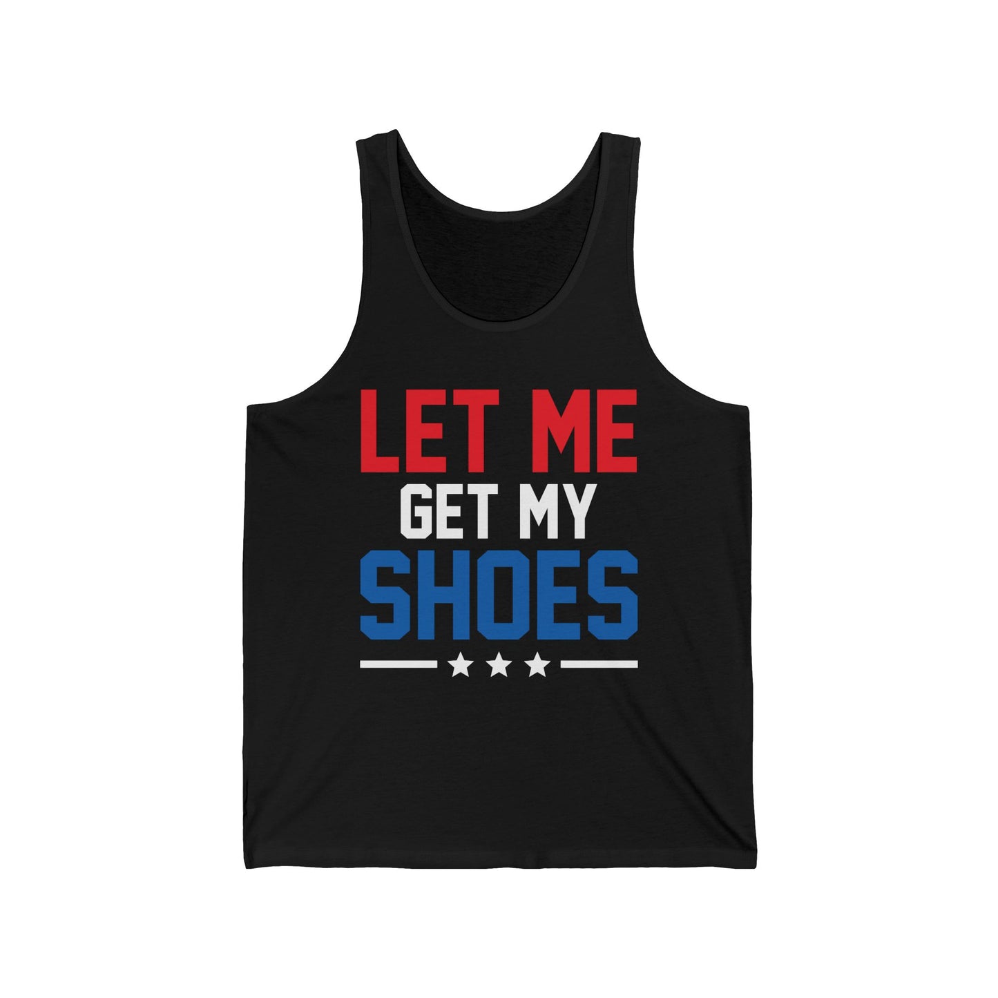 Let Me Get My Shoe Trump 2024 Re Elect President Trump Tank Top For Men Women Tank Top