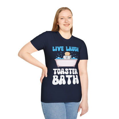 Funny Live Laugh Toaster Bath Bathing Toaster T-Shirt For Men Women T-Shirt