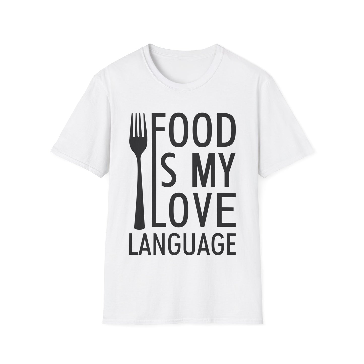 Food Is My Love Language Food Lover Chef Cook Foodie T-Shirt For Men Women Travelers