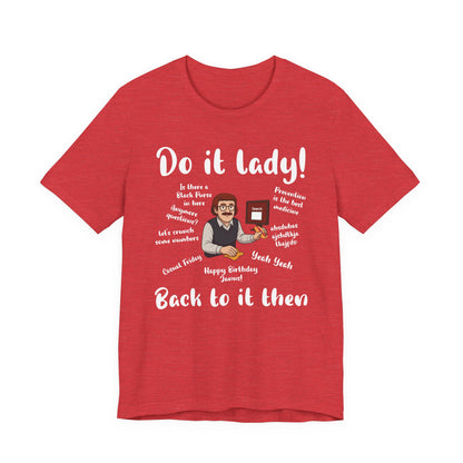 Do it lady! Chit, Trending Funny Saying T-Shirt for Men Women