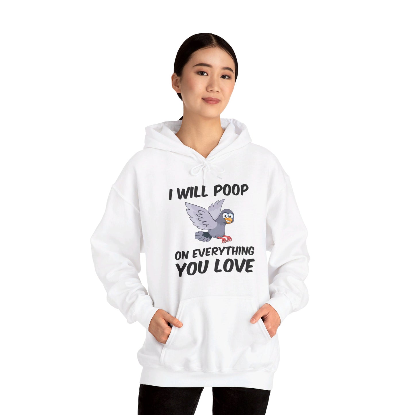 Funny I Will Poop On Everything You Love Birds Sarcastic Hoodie For Men Women Hoodie