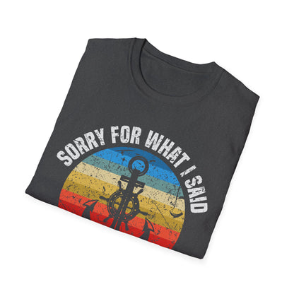 Funny Sorry for What I Said While Docking The Boat Sarcastic T-Shirt