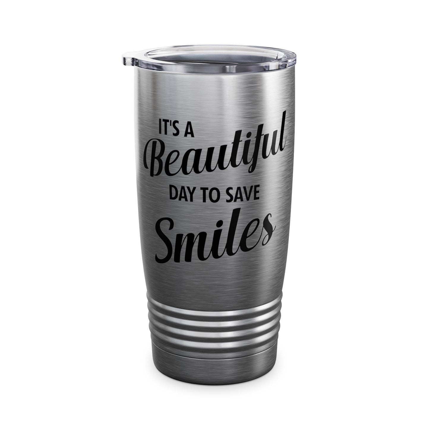 It's a Beautiful Day to Save Smiles Dental Hygienist Funny Dentist Tumbler