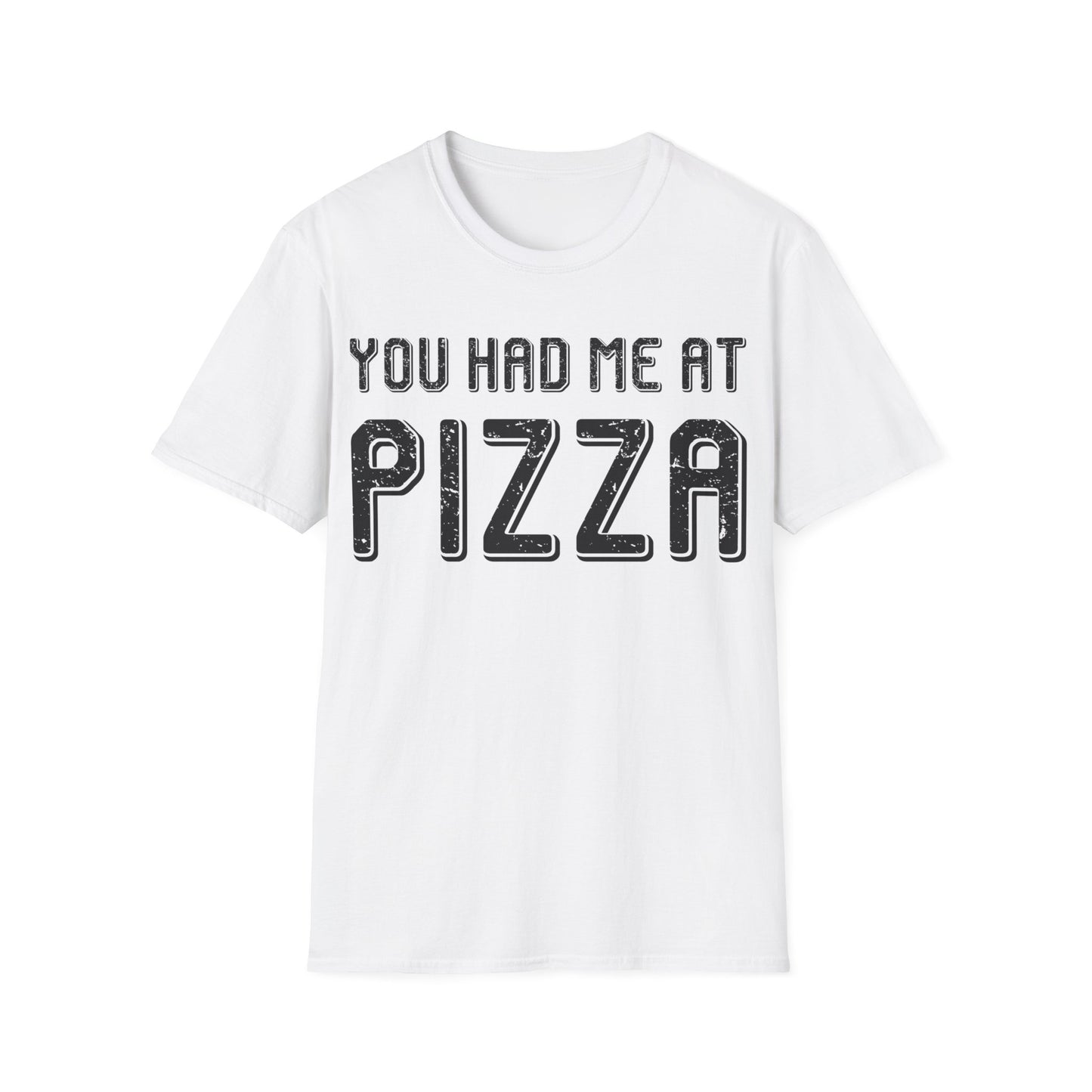 Pizza Lover Funny Gift - You Had Me At Pizza T-Shirt