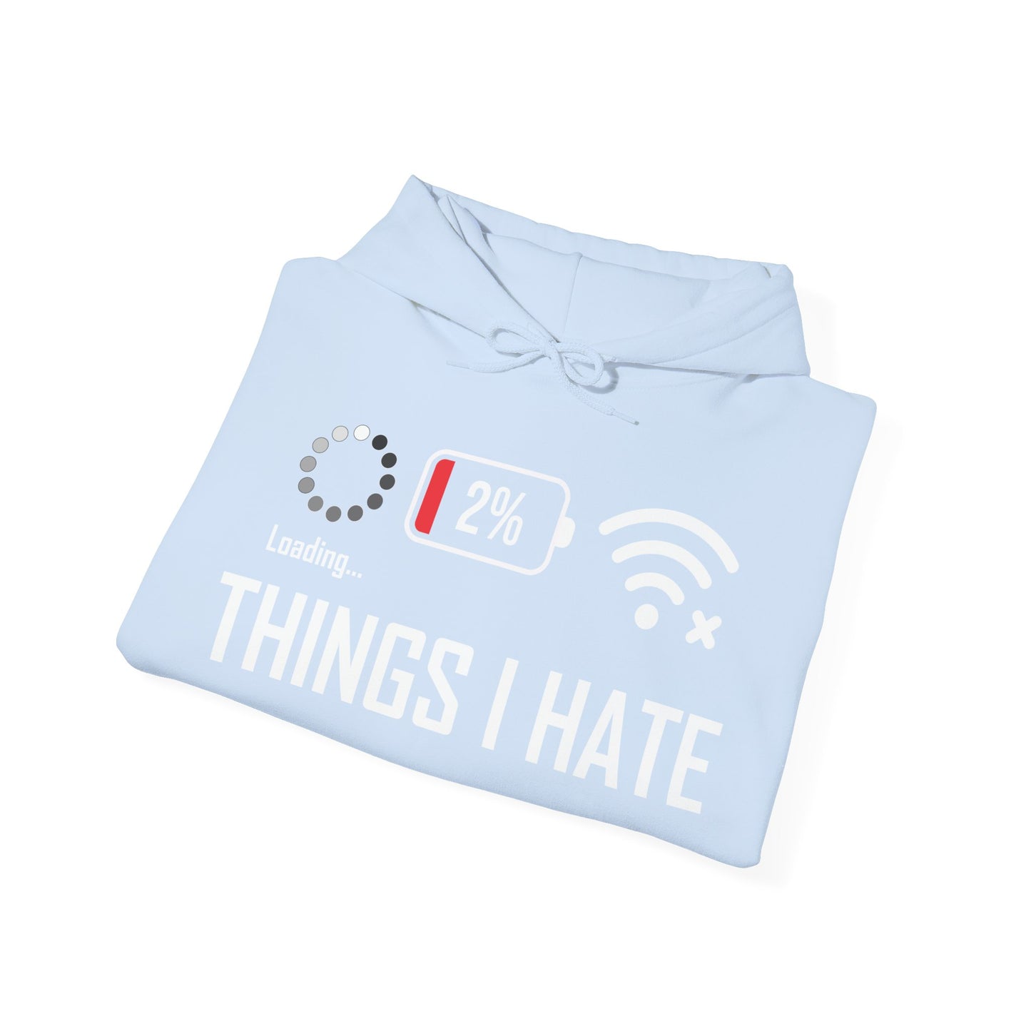 Things I Hate Gamer Computer Science Programmer Coding Low WIFI Charging Loading Hoodie