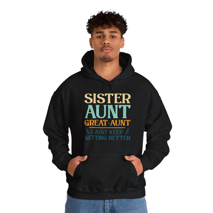 Vintage Sister Aunt Great-Aunt I Just Keep Getting Better Mothers Day Hoodie For Men Women Hoodie