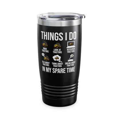 Things I Do In My Spare Time Funny Tractor Enthusiast Tractor Lover Tumbler Gift For Men Women Tumbler