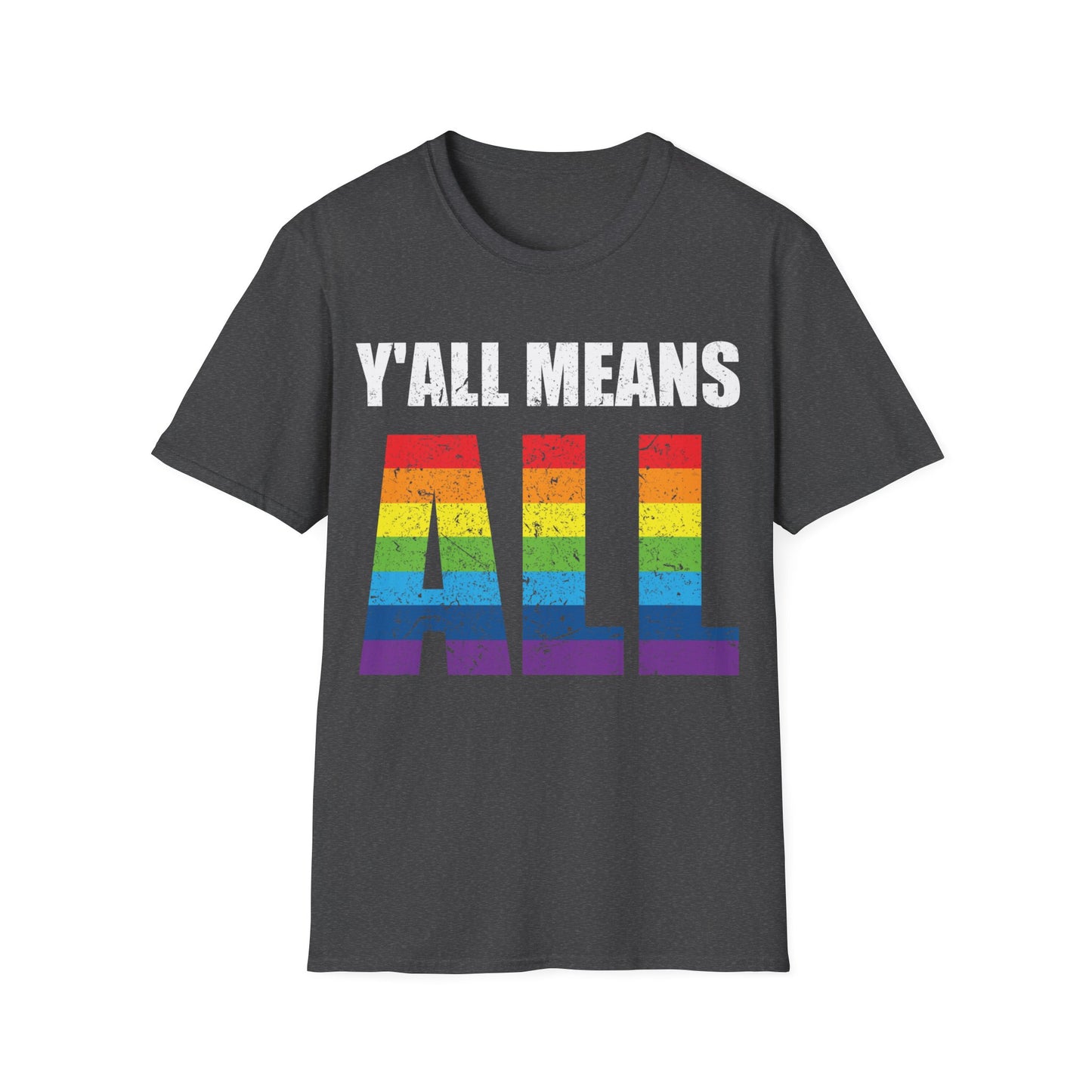 Yall Means All Shirt Gay Lesbian Pride Parade LGBT Human Rights Equality T-Shirt