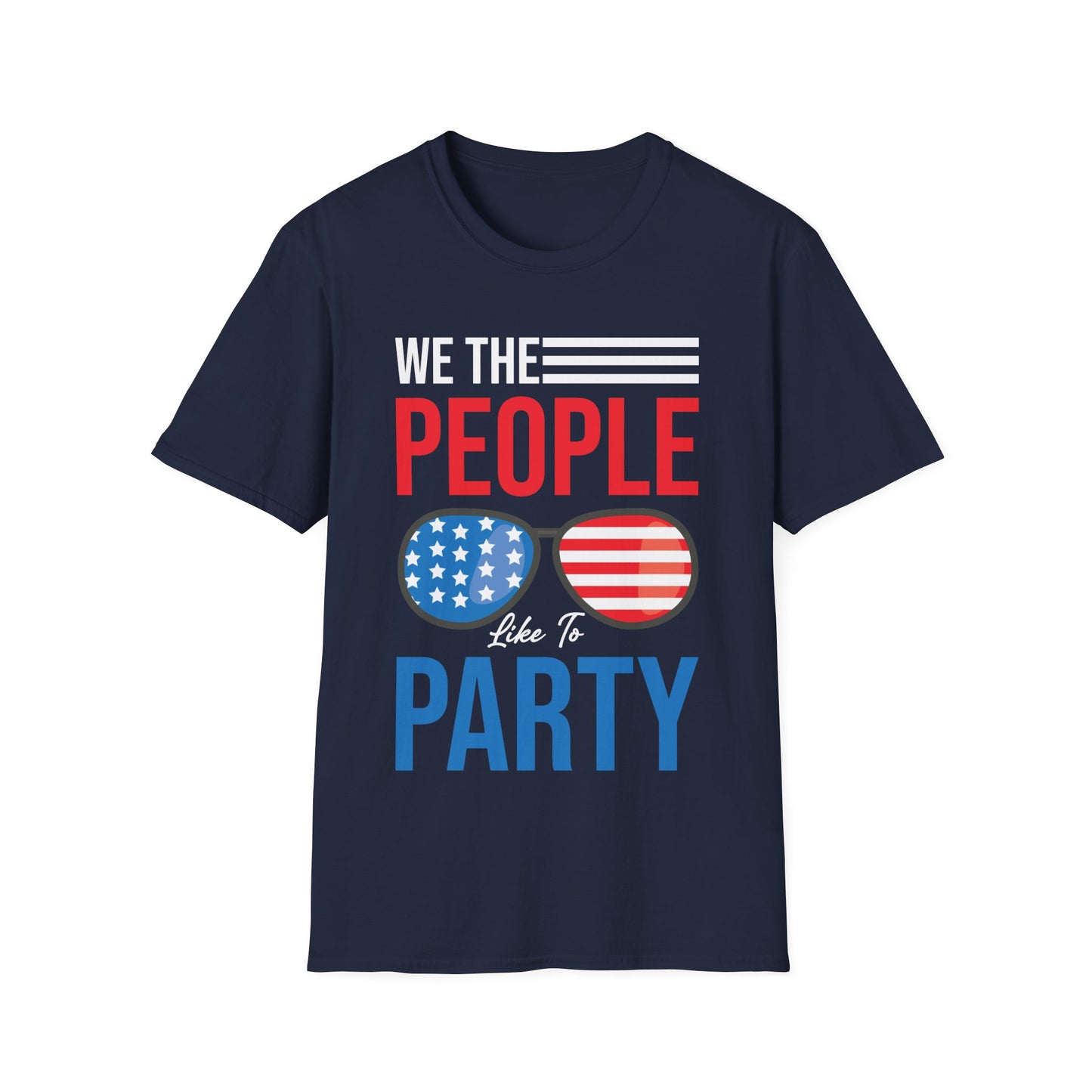 Funny We The People Like to Party Drinking 4th of July USA Independence Day T-Shirt For Men Women