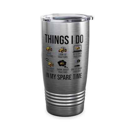 Things I Do In My Spare Time Funny Tractor Enthusiast Tractor Lover Tumbler Gift For Men Women Tumbler