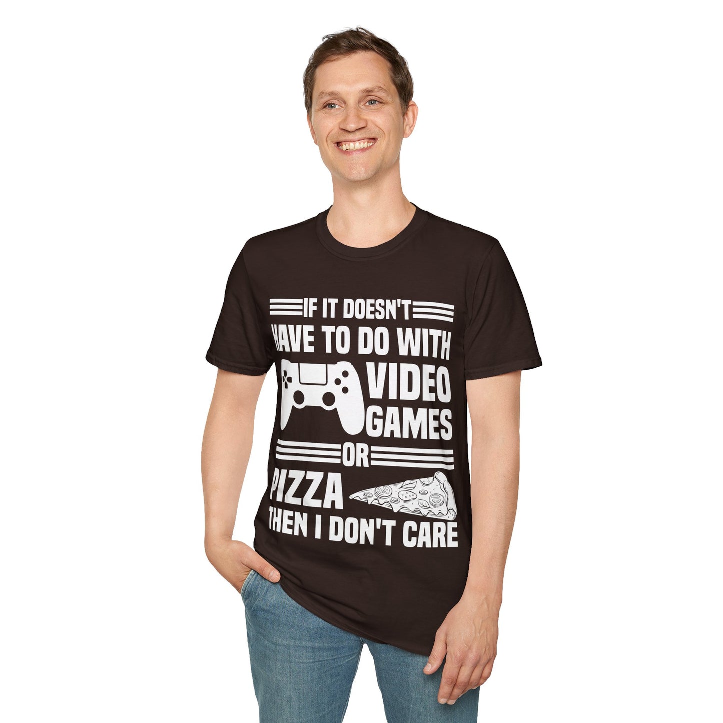 If It Doesn't Have To Do With Video Game Or Pizza Then I Don't Care Funny Gamers Pizza Lovers T-Shirt