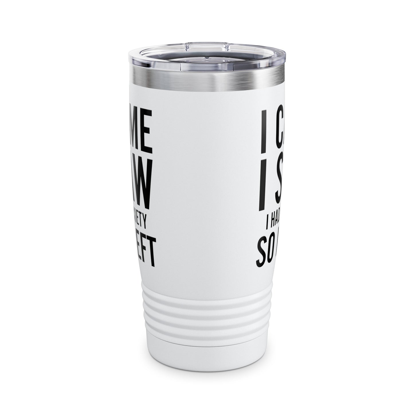 Funny I Came I Saw I Had Anxiety So I Left Sarcastic  For Men Women Tumbler