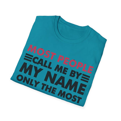 People Call Me By My Name Only The Most Important Call Me Mom Mothers Day T-Shirt