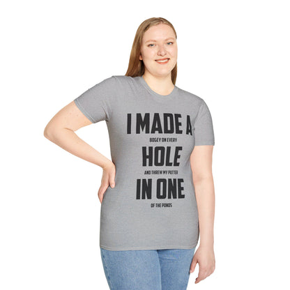 Funny I Made A Hole In One Golf Golfing Weekend T-Shirt Men Women