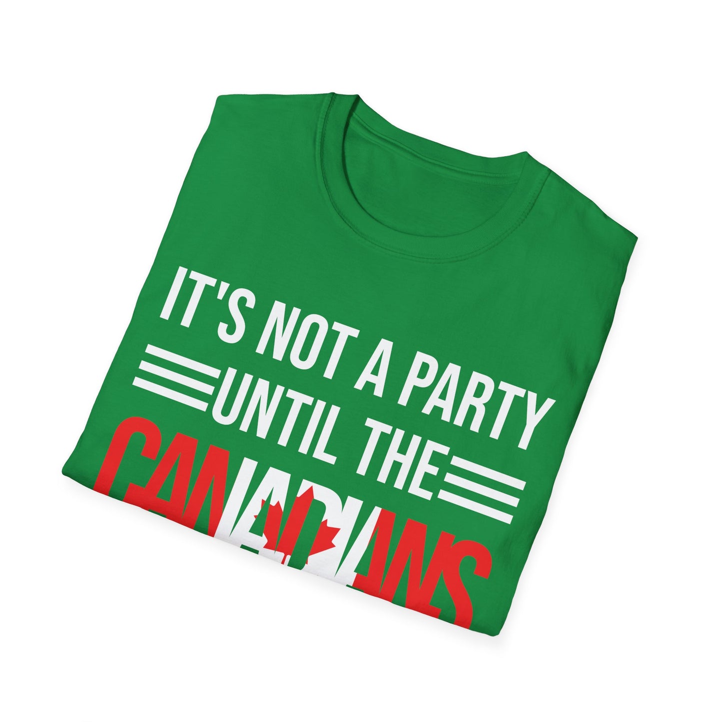 It Is Not A Party Until The Canadian Shows Up Canada Tshirt Men Women