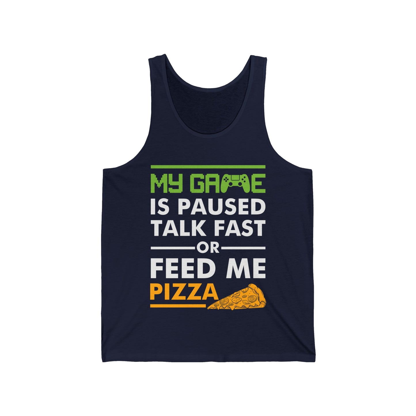 Funny My Game is Paused Talk Fast Or Feed Me Pizza Gaming Gamer Tank Tops