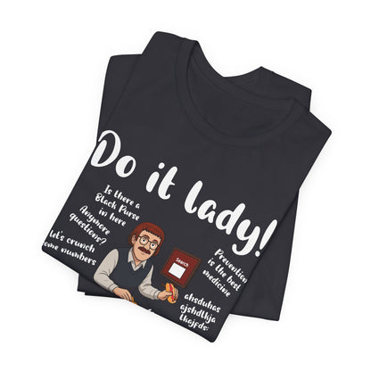 Do it lady! Chit, Trending Funny Saying T-Shirt for Men Women