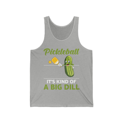 It's Kind Of A Big Dill Funny Pickleball Paddleball Tank Tops For Men Women