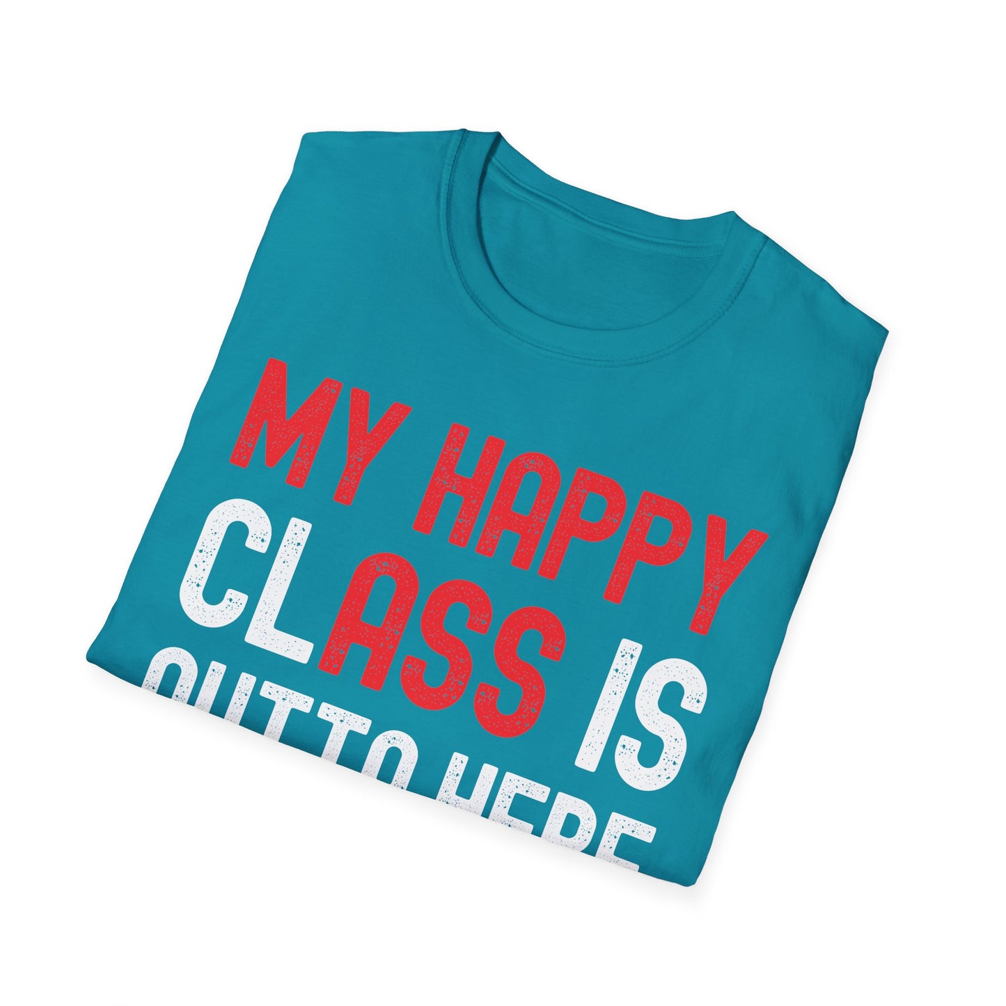 Funny My Happy Class Is Outta Here 2026 Shirt Graduation T-Shirt