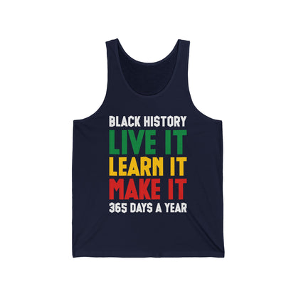 Black History Month Learn It Make It 365 Days African American Tank Top For Men Women Tank Top