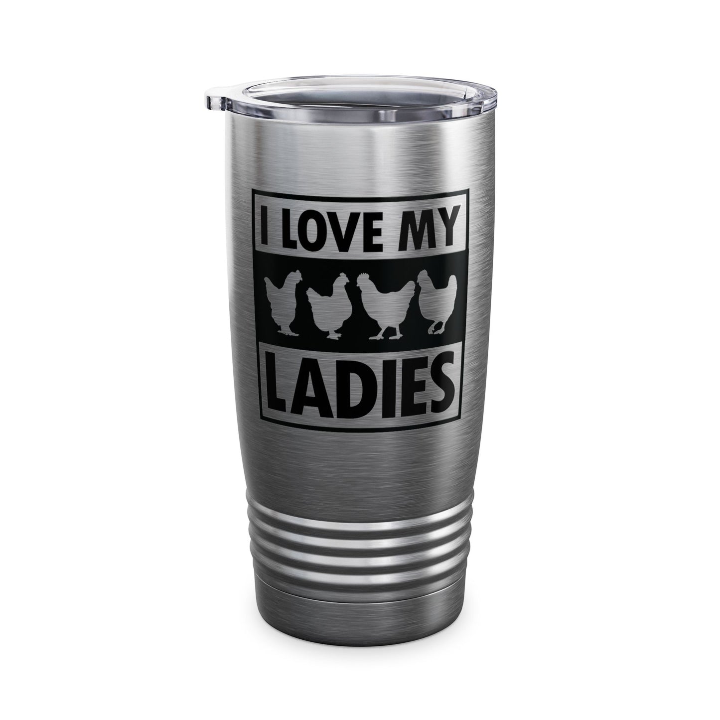 I Love My Ladies Farmer Chicken Owner Funny Chickens Tumbler Men Women