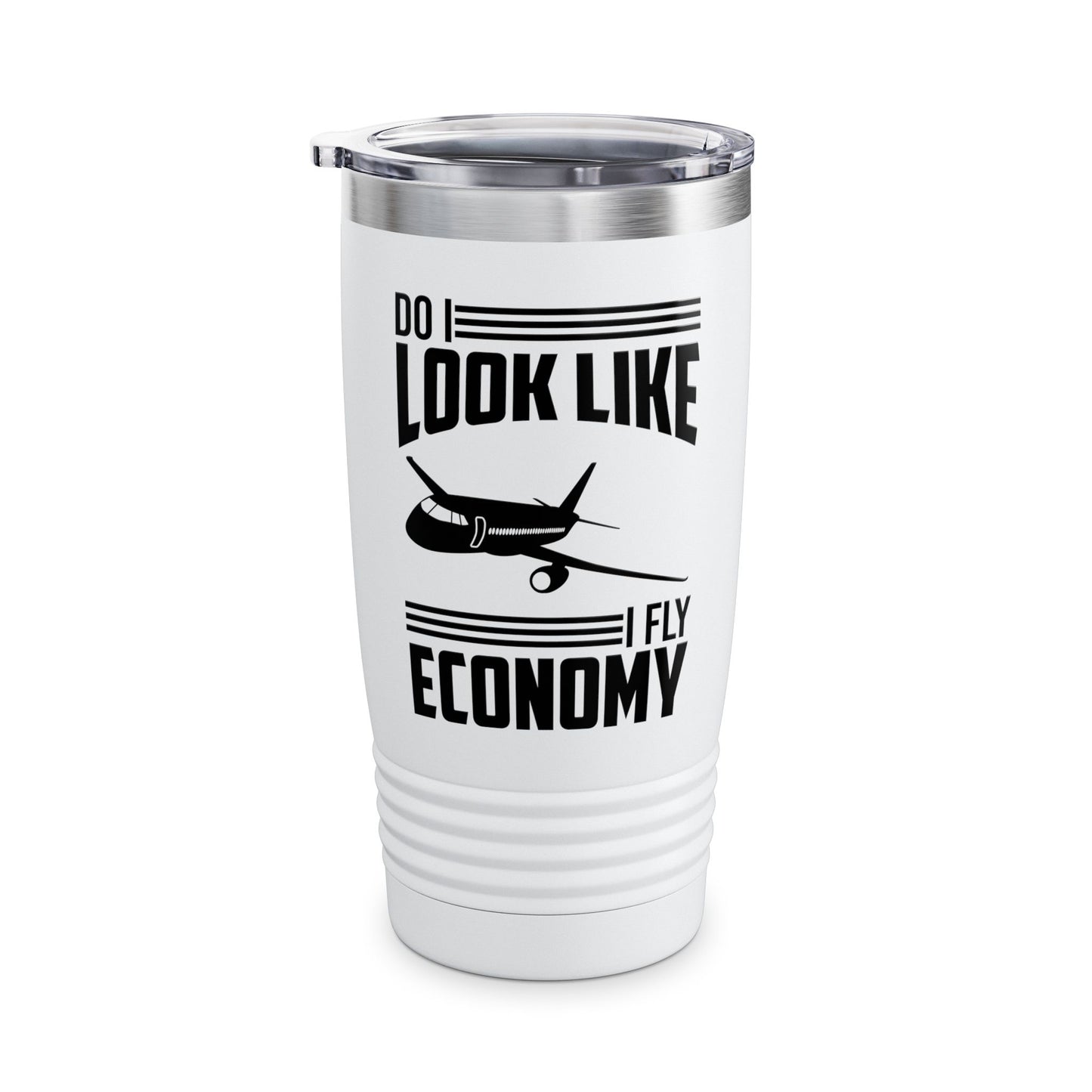 Do I Look Like I Fly Economy  Funny First Class Traveling Tumbler For Men Women