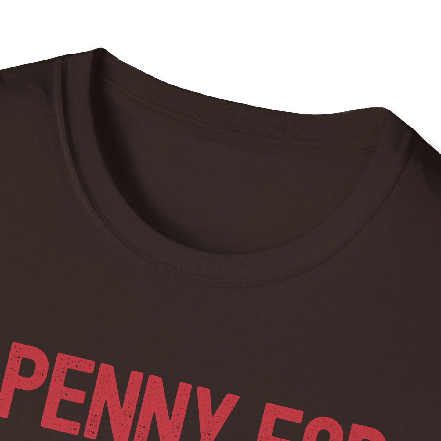 Funny A Penny for Your Thoughts Seems A Little Pricey Sarcastic Joke T-Shirt