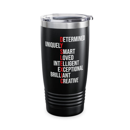 Dyslexia Awareness Teacher Therapist Unique Dyslexic Reading Therapy Tumbler Men Women Kids