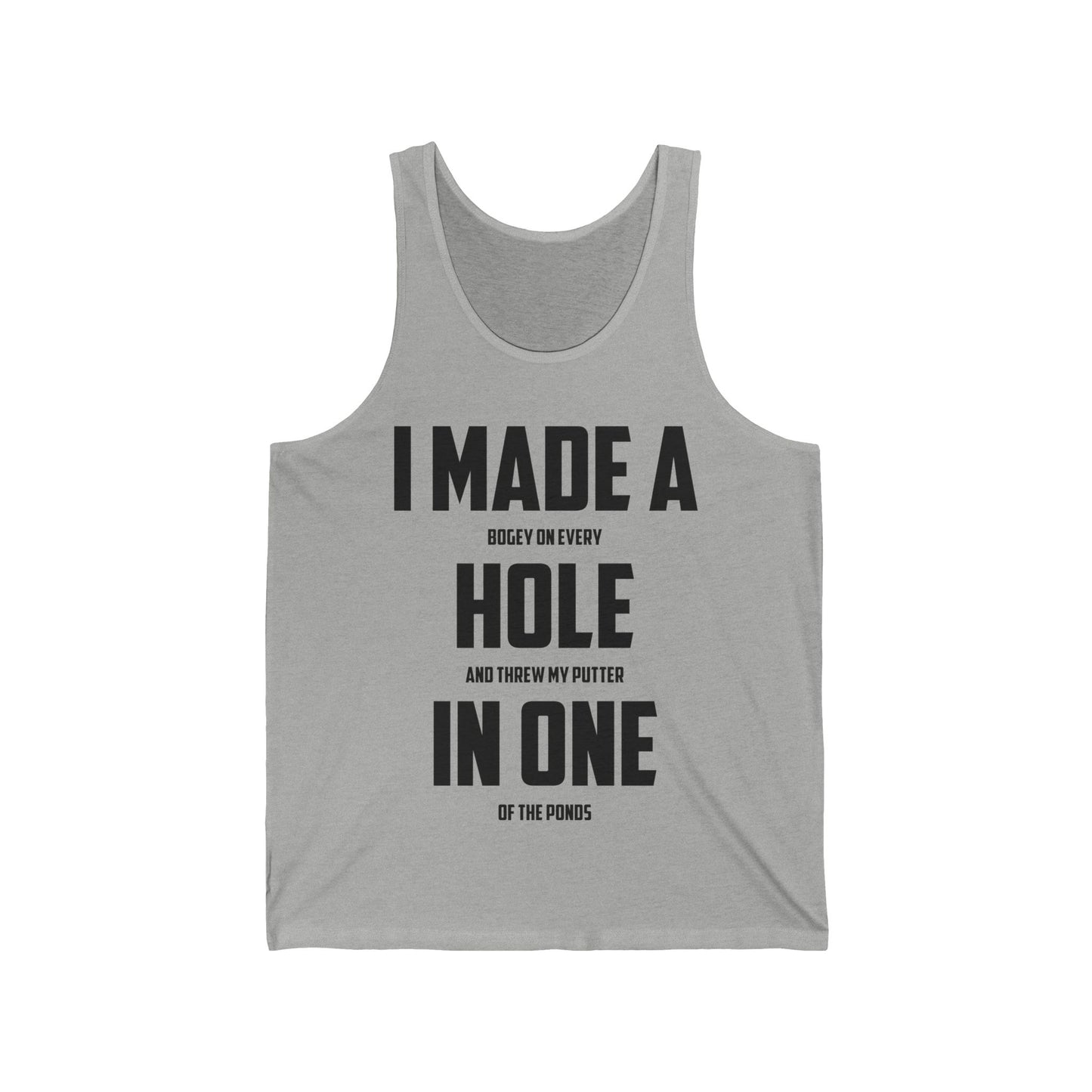 Funny I Made A Hole In One Golf Golfing Weekend Tank Top Men Women