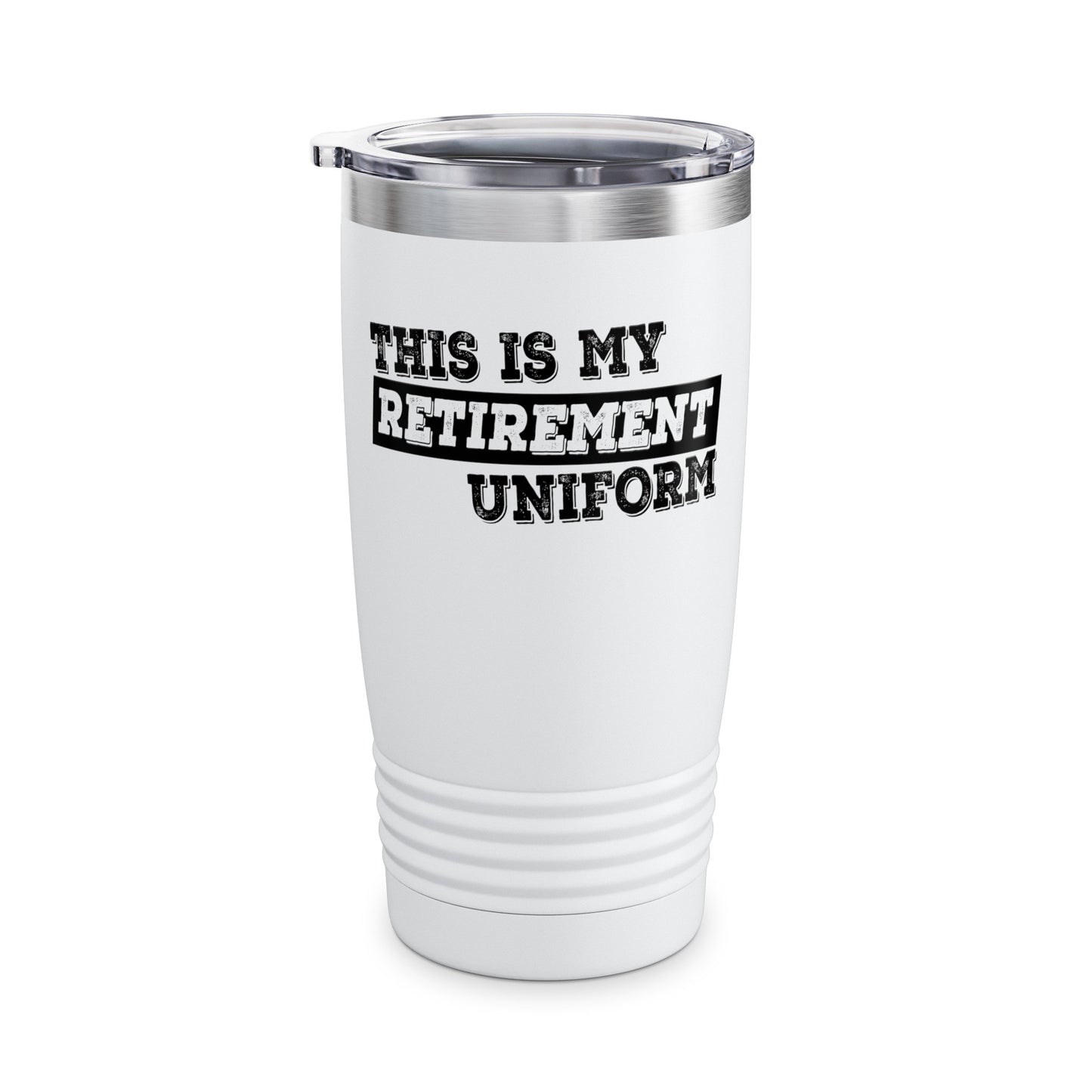 Funny This Is My Retirement Uniform Retired Plan Men Women Tumbler