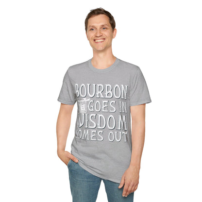 Funny Bourbon Goes In Wisdom Comes Out Drinking Lover Gift T-Shirt