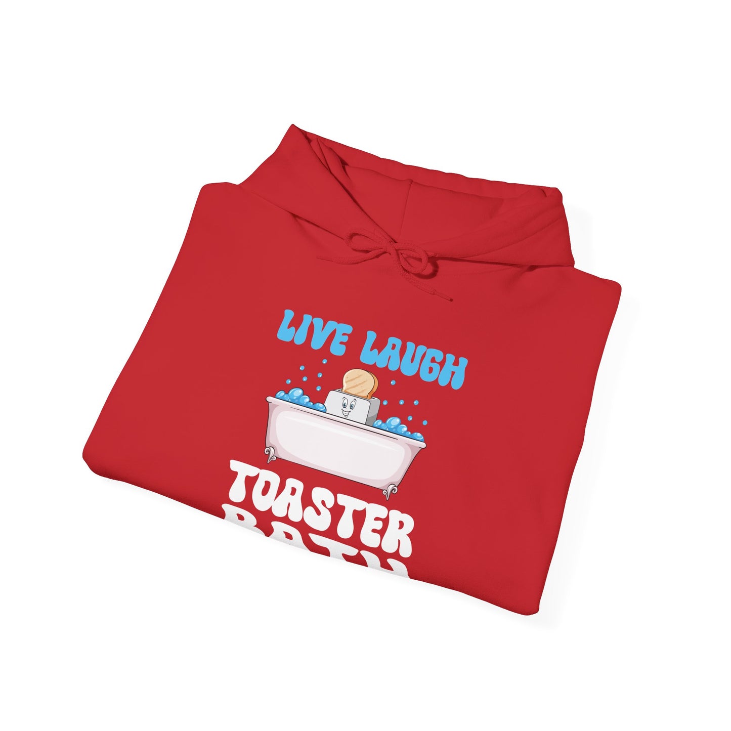 Funny Live Laugh Toaster Bath Bathing Toaster Hoodie For Men Women Hoodie