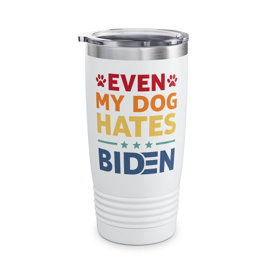 Funny Even My Dog Hates Biden, Conservative, Anti-Biden Anti-Biden Political 86 46 Tumbler