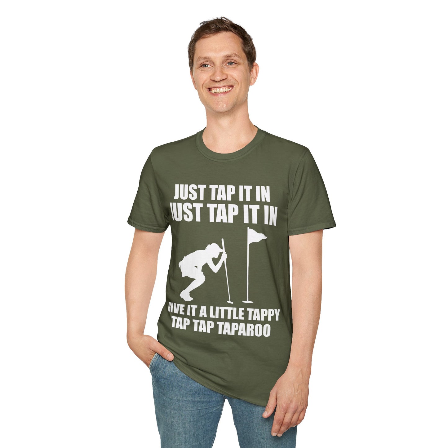 Just Tap It In Just Tap It In Give It A Little Tappy Tap Funny Golfer T-Shirt For Men WomenT-Shirt
