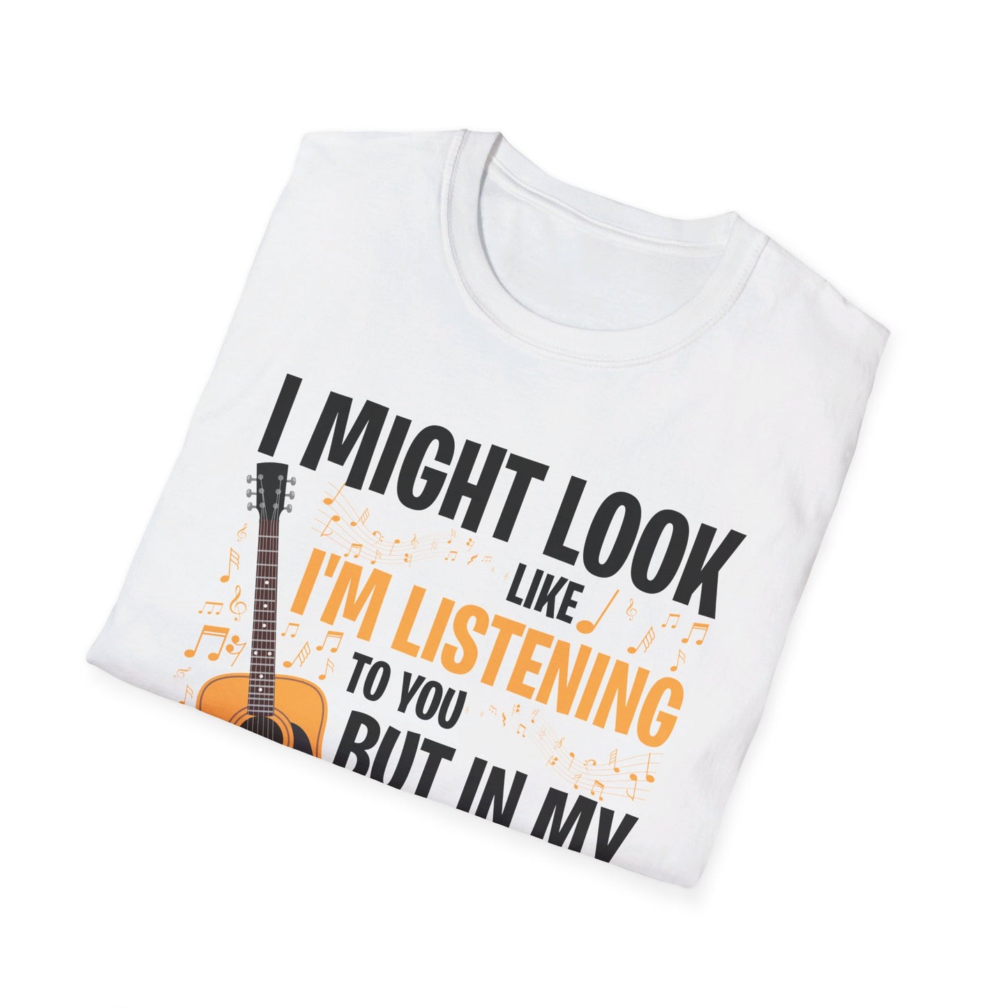 I Might Look Like I'm Listening To You Funny Guitar Music Sarcastic T-Shirt