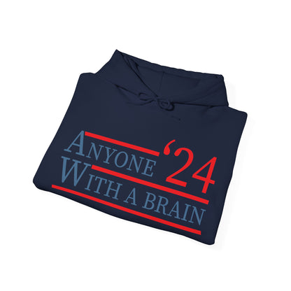 Anyone With A Brain 2024 Funny Presidential Election Hoodie For Men Women Hoodie