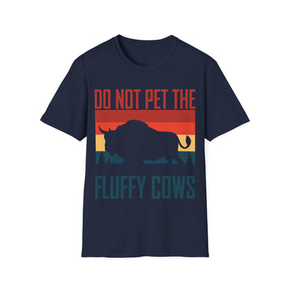 Funny Do Not Pet The Fluffy Cows Cattle Farm Farming T-Shirt for Men Women