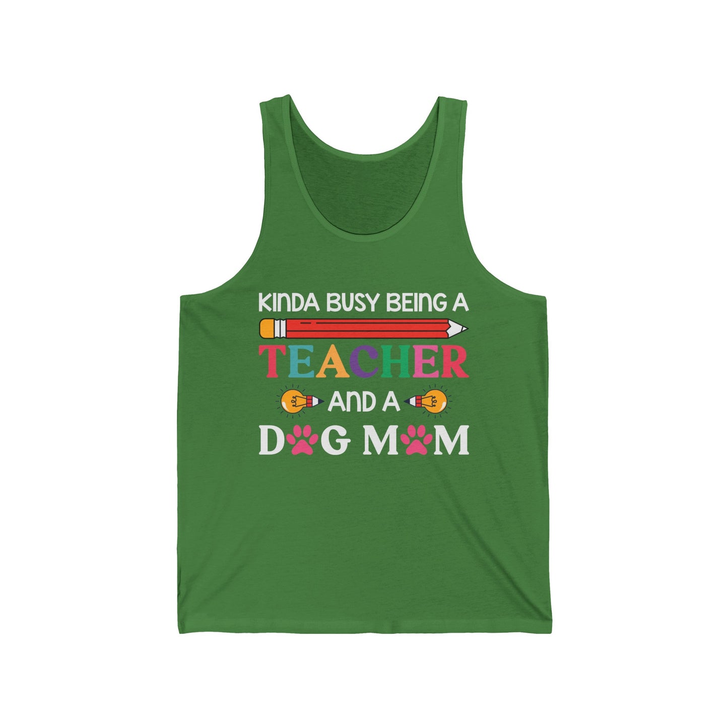 Kinda Busy Being A Teacher And A Dog Mom For Dog Lovers Pet Mothers Day Teachers Tank Tops