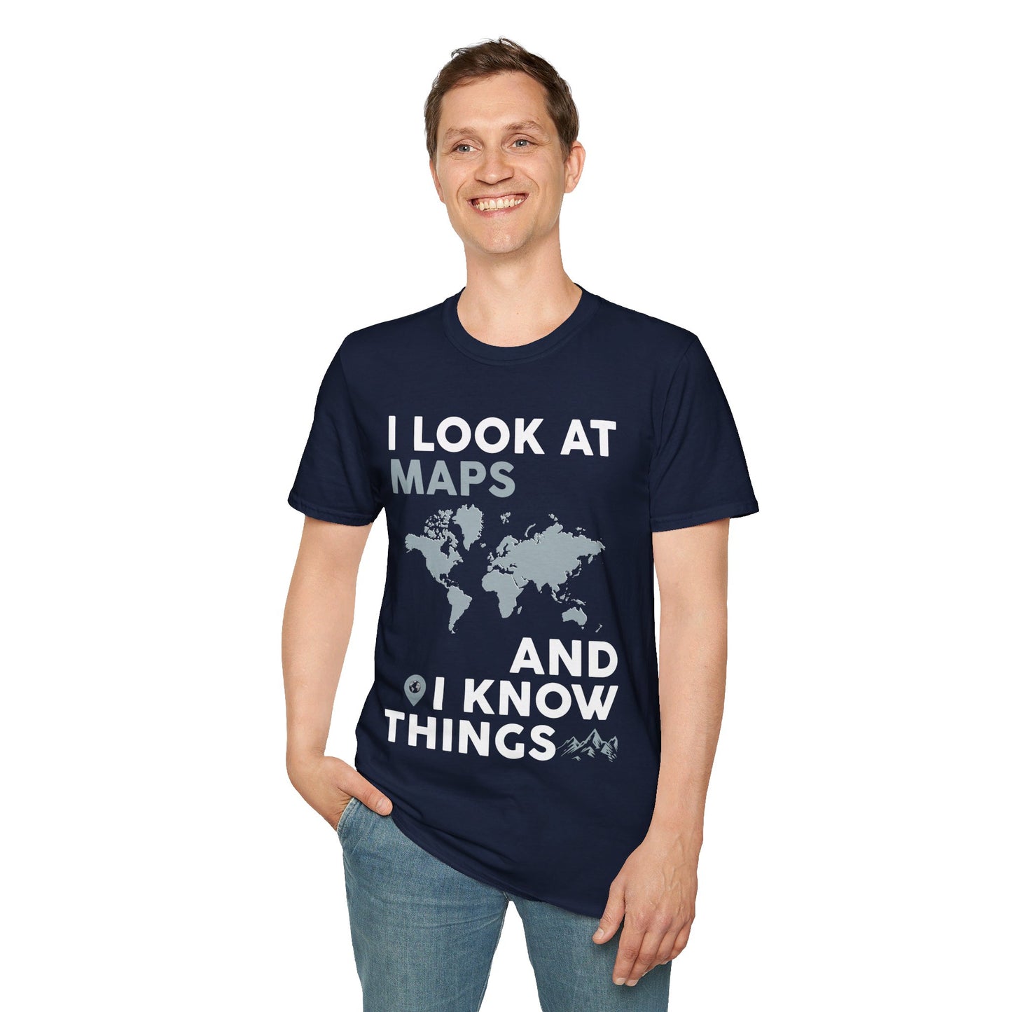 Funny I look At Maps and I Know Things Teacher Geographer Geography T-Shirt For Men Women T-Shirt