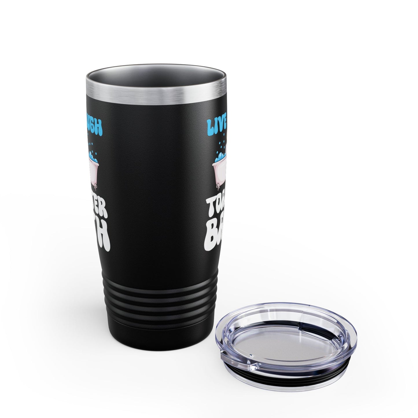 Funny Live Laugh Toaster Bath Bathing Toaster Tumbler For Men Women Tumbler