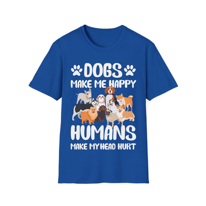 Dogs Make Me Happy Humans Make My Head Hurt Dog Lovers T-Shirt Men Women